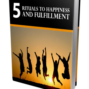 5 Rituals to Happiness and Fulfillment - A Guide to Living Your Best Life Incl (Audio Book)