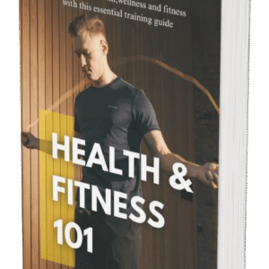 Health & Fitness 101: The Ultimate Guide