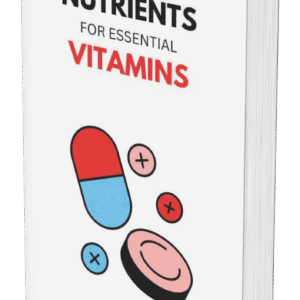 Nutrients for Essential Vitamins: Your Complete Guide to Optimal Health
