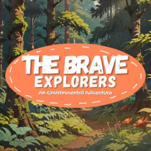 The Brave Explorers &ndash; An Inspiring Environmental Adventure for Young Nature Lovers